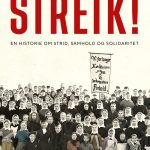 Streik: En historie om strid, samhold og solidaritet