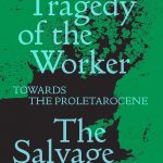 The tragedy of the worker